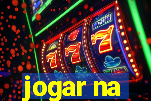 jogar na